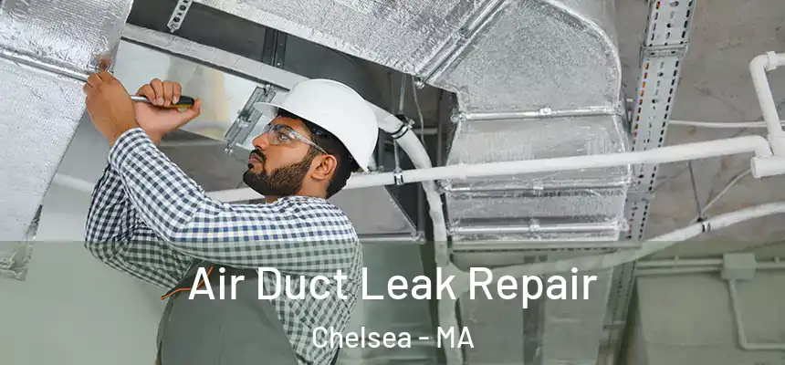  Air Duct Leak Repair Chelsea - MA