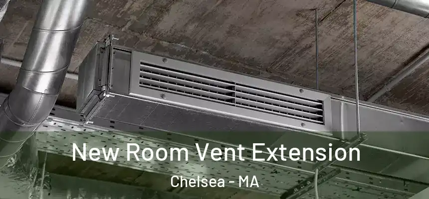  New Room Vent Extension Chelsea - MA